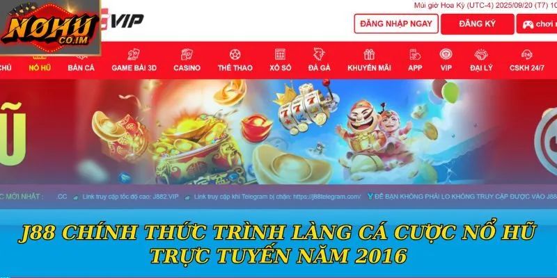 J88 chính thức trình làng cá cược nổ hũ trực tuyến năm 2016