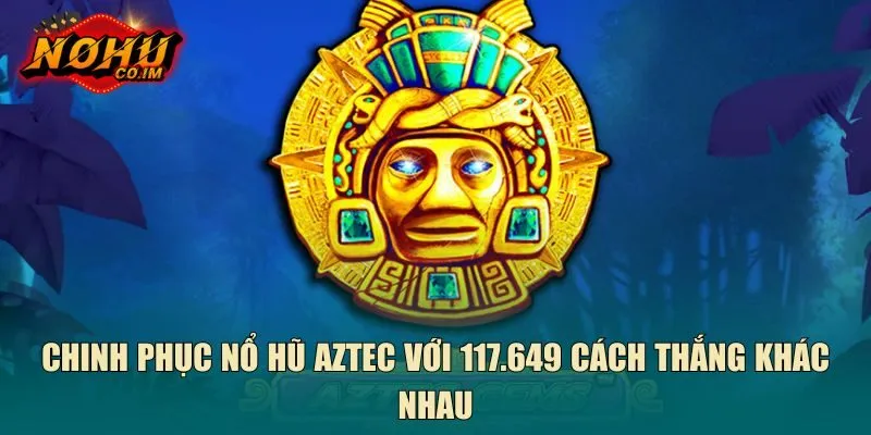 Nổ hũ Aztec