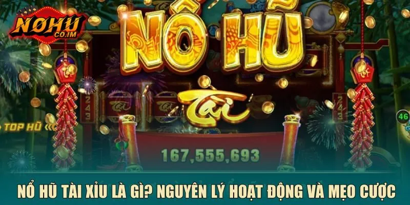 nổ hũ tài xỉu là gì