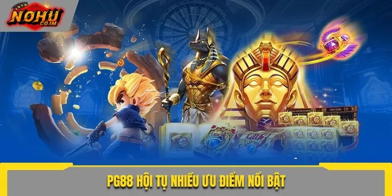 PG88 hội tụ nhiều ưu điểm nổi bật
