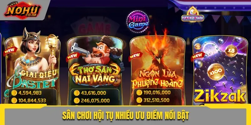 Sân chơi hội tụ nhiều ưu điểm nổi bật
