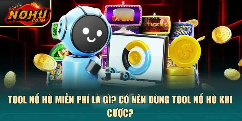 tool nổ hũ miễn phí